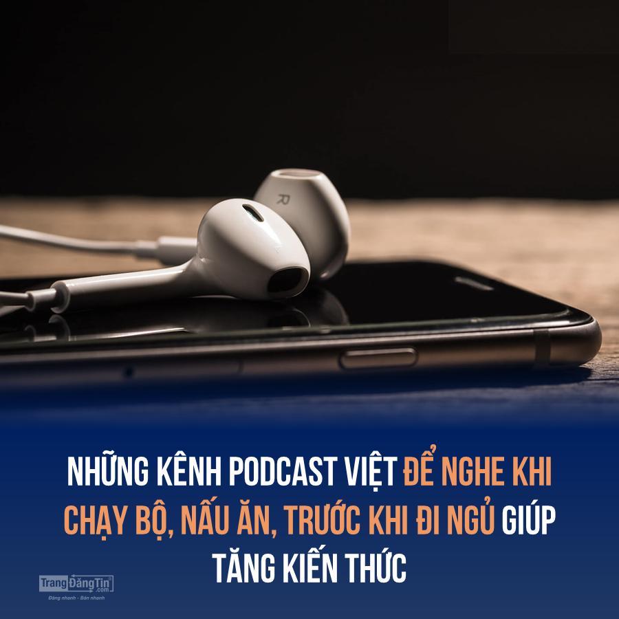 Những kênh podcast tiếng Việt tuyệt vời nhất giúp tăng kiến thức của bạn vượt bậc!